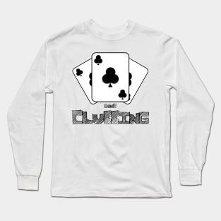 Gone Clubbing Long Sleeve T-Shirt